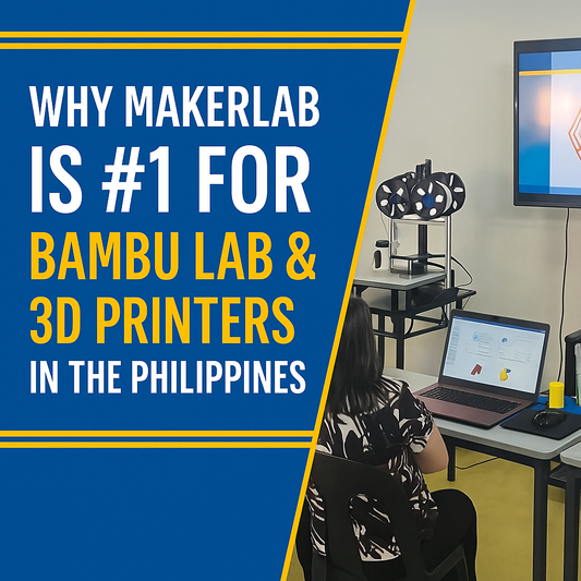 Why Makerlab Is the #1 Choice for Bambu Lab 3D Printers in the Philippines